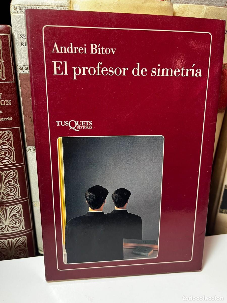Second hand books: EL PROFESOR DE SIMETR&Iacute;A. Andrei B&iacute;tov. Ed. TusQuets. 1992.