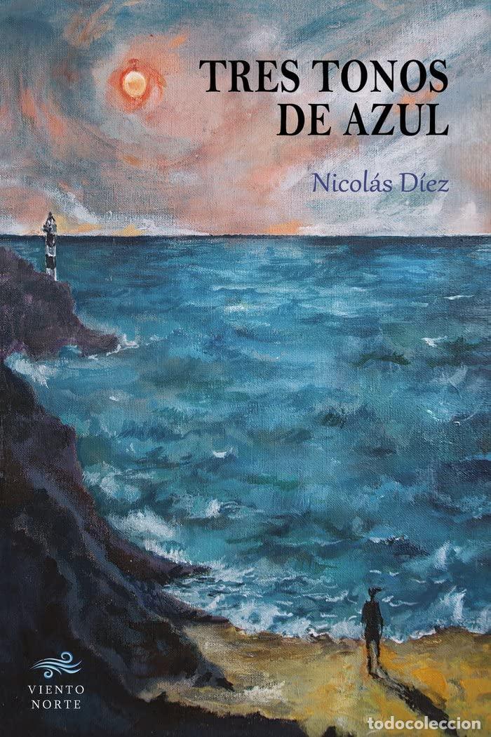 Libros de segunda mano: Tres tonos de azul - D&iacute;ez, Nicol&aacute;s