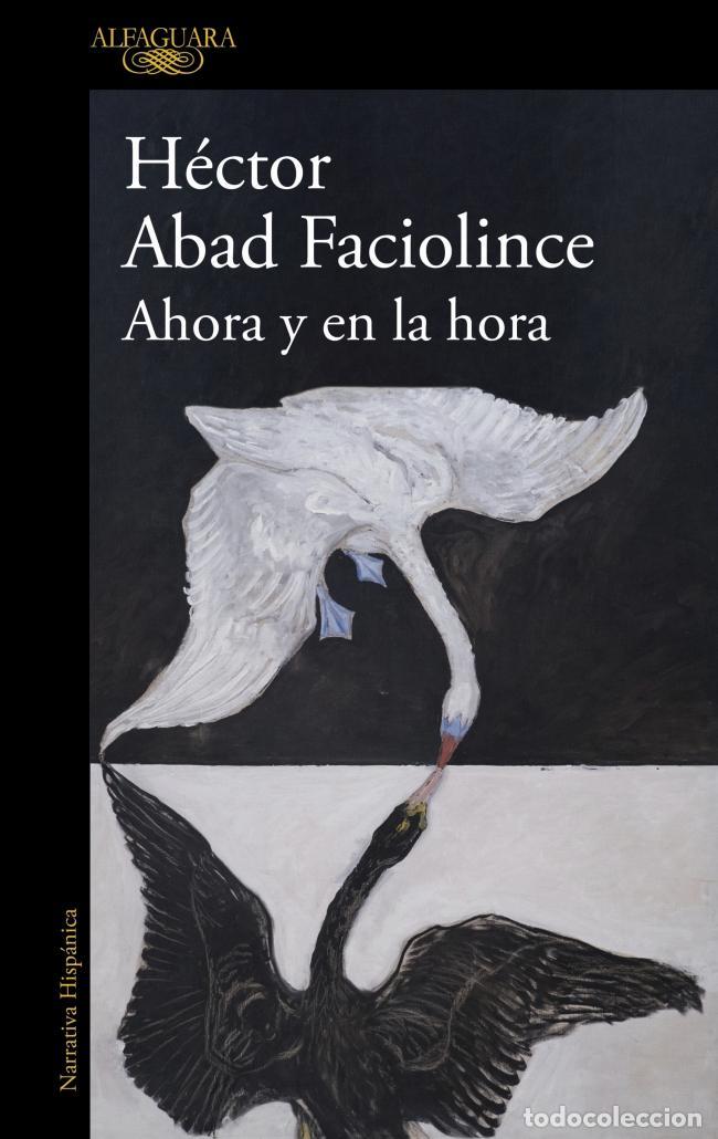 Livres d'occasion: Ahora y en la hora. - Abad Faciolince, H&eacute;ctor.