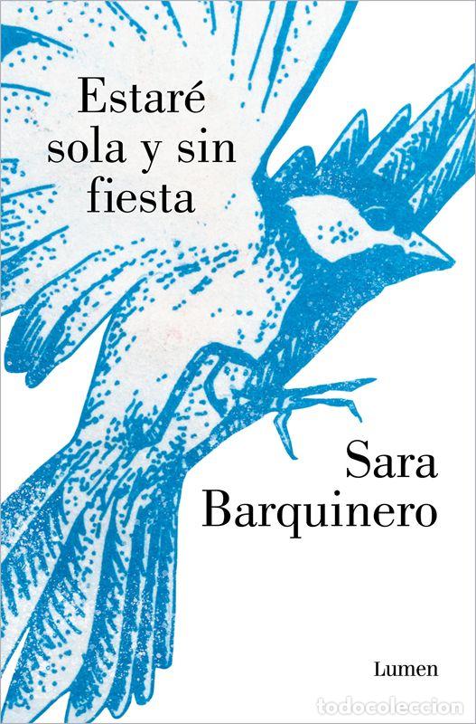 Libros de segunda mano: Estar&eacute; sola y sin fiesta. - Barquinero, Sara.