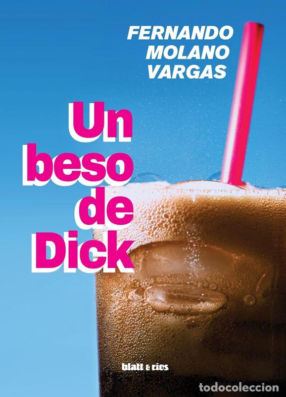 Libros de segunda mano: Un beso de Dick. - Molano Vargas, Fernando.