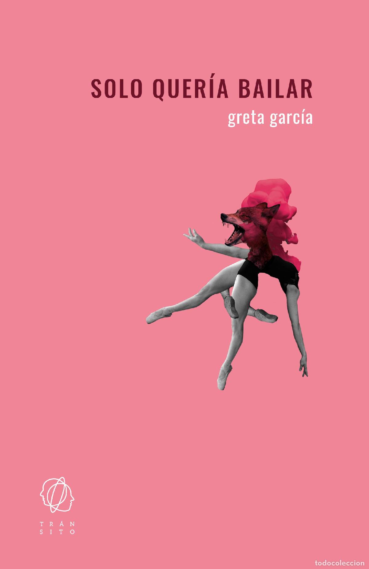 Libros de segunda mano: Solo quer&iacute;a bailar. - Garc&iacute;a, Greta.