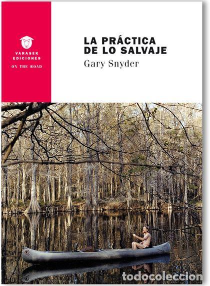 Libros de segunda mano: La pr&aacute;ctica de lo salvaje. - Gary Snyder.