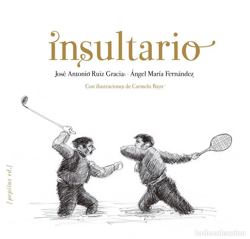 Libri di seconda mano: Insultario. - Ruiz Gracia, Jos&eacute; Antonio.