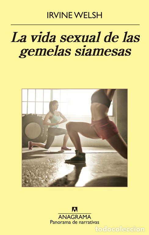 Second hand books: La vida sexual de las gemelas siamesas. - Welsh, Irvine.