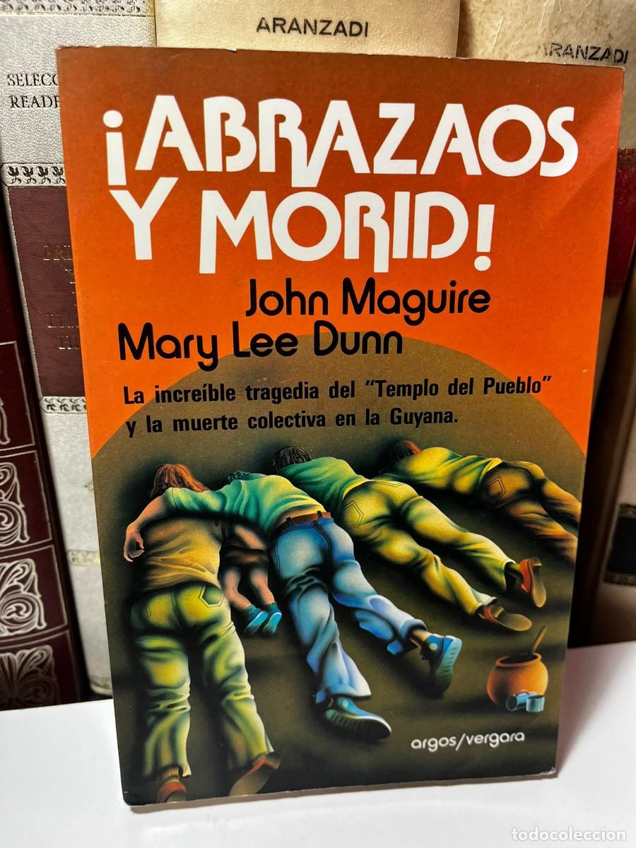 Libros de segunda mano: &iexcl;ABRAZAOS Y MORID!. Jhon Maguire Mary Lee Dunn. Ed. Argos/Vegara. 1979.