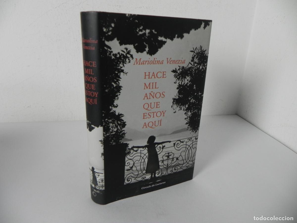 Libros de segunda mano: HACE MIL A&Ntilde;OS QUE ESTOY AQU&Iacute; (MARIOLINA VENEZIA) CIRCULO DE LECTORES-2008