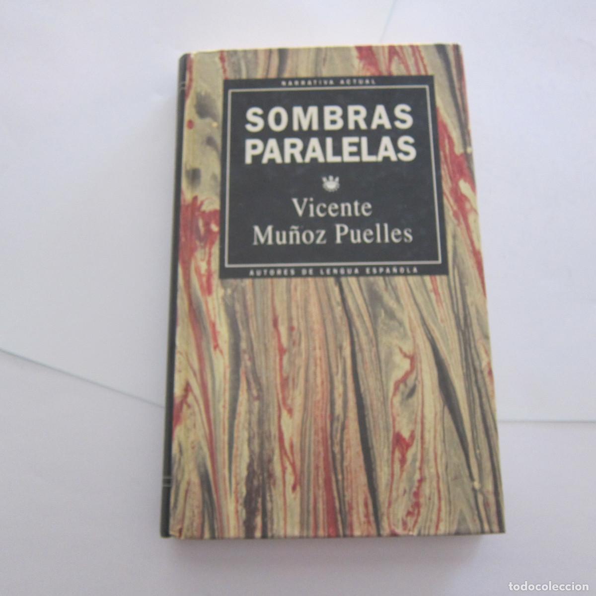 Libros de segunda mano: SOMBRAS PARALELAS - VICENTE MU&Ntilde;OZ PUELLES (RBA) NOVELA