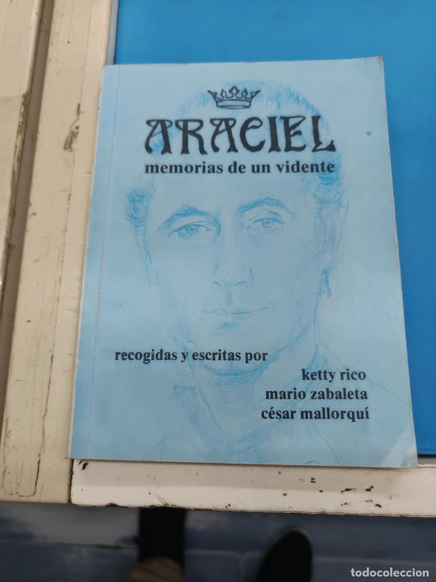 Libros de segunda mano: ARACIEL MEMORIAS DE UN VIDENTE RECOGIDAS Y ESCRITAS POR KETTY RICO MARIO ZABALETA CESAR MALLORQUI