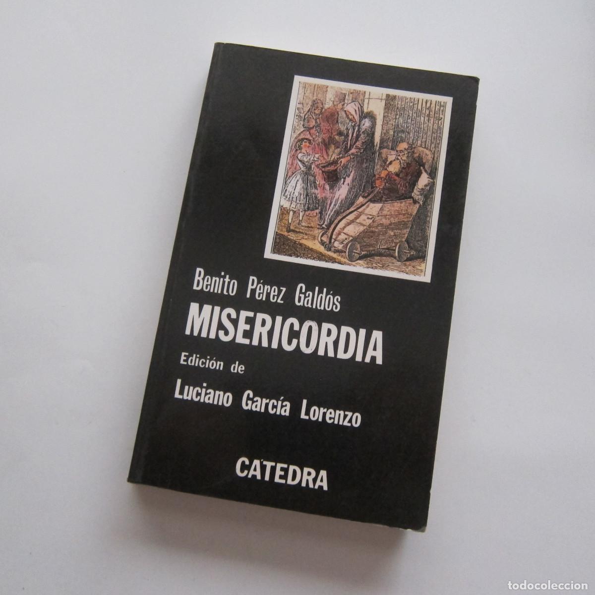 Libros de segunda mano: MISERICORDIA - BENITO P&Eacute;REZ GALD&Oacute;S (C&Aacute;TEDRA) NOVELA