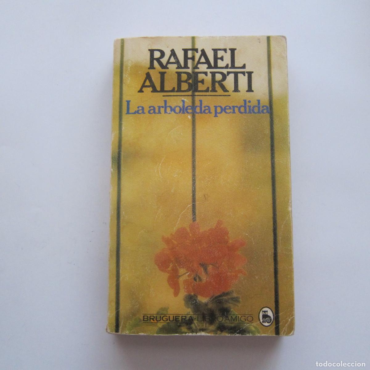 Libros de segunda mano: LA ARBOLEDA PERDIDA - RAFAEL ALBERTI (BRUGUERA) ENSAYO