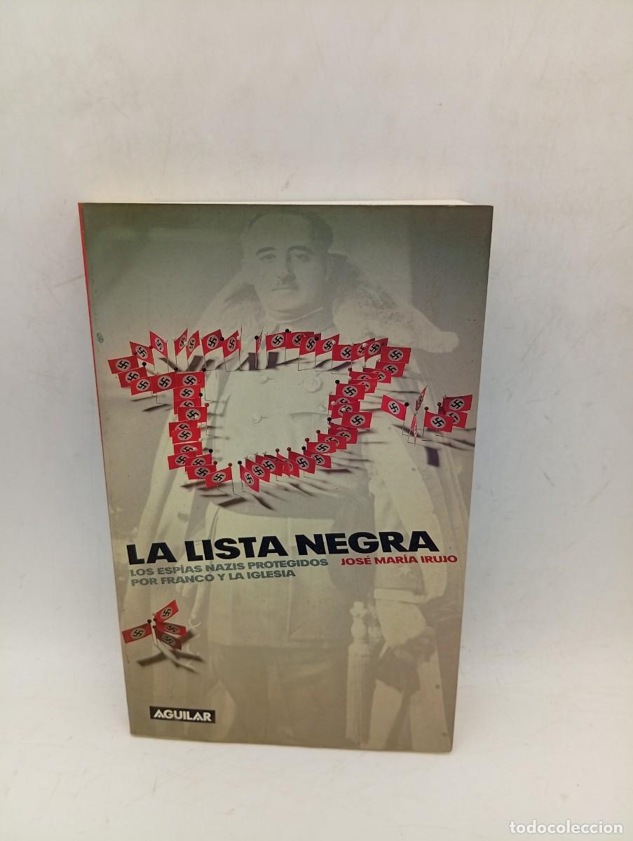 Libros de segunda mano: LA LISTA NEGRA. JOSE MARIA IRUJO. AGUILAR. 1&ordf; EDICION. 2003. PAGS : 254.