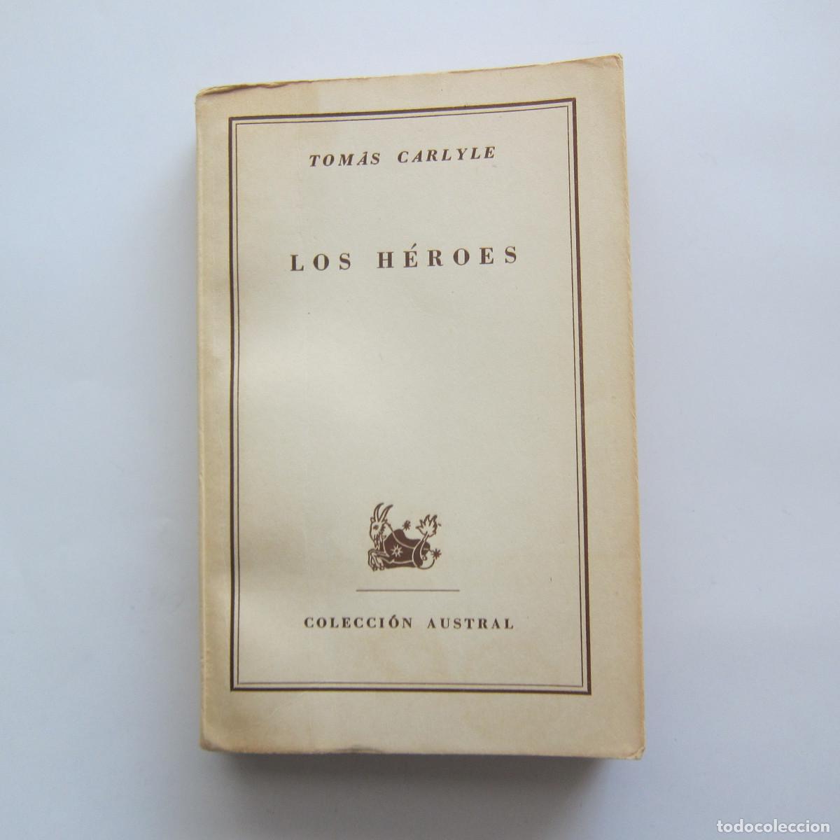 Libros de segunda mano: LOS H&Eacute;ROES - TOMAS CARLYLE (AUSTRAL) ENSAYO
