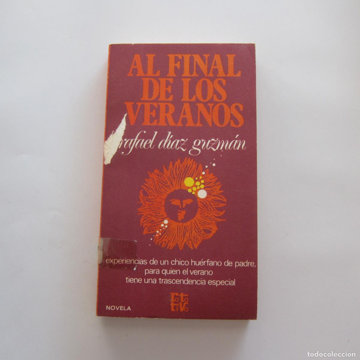 Libros de segunda mano: AL FINAL DE LOS VERANOS - RAFAEL DIAZ GUZMAN (ROTATIVA) NOVELA