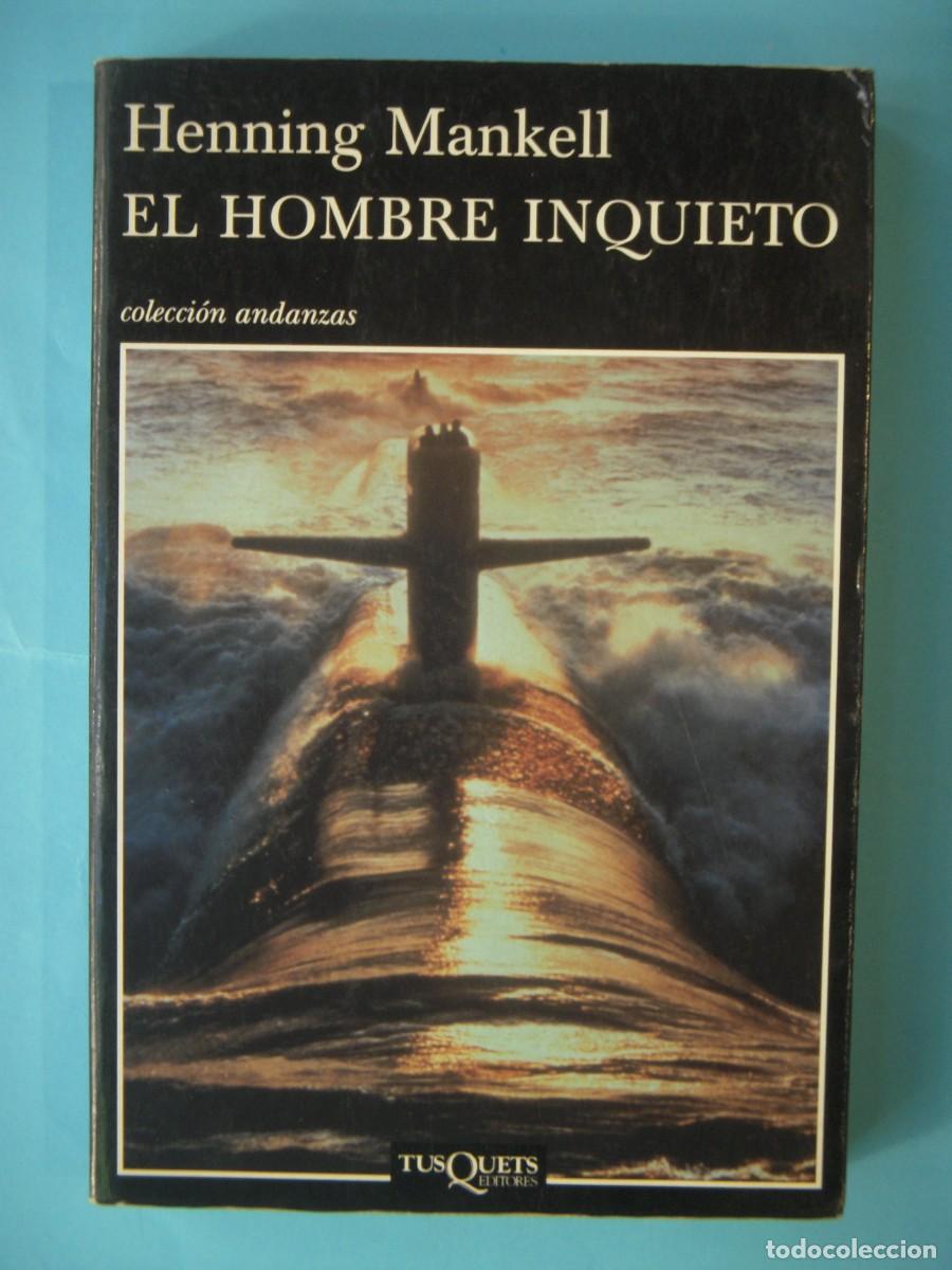 Libros de segunda mano: EL HOMBRE INQUIETO - HENNING MANKELL - EDITORIAL TUSQUETS, 2009 1&ordf; EDICION (BUEN ESTADO)