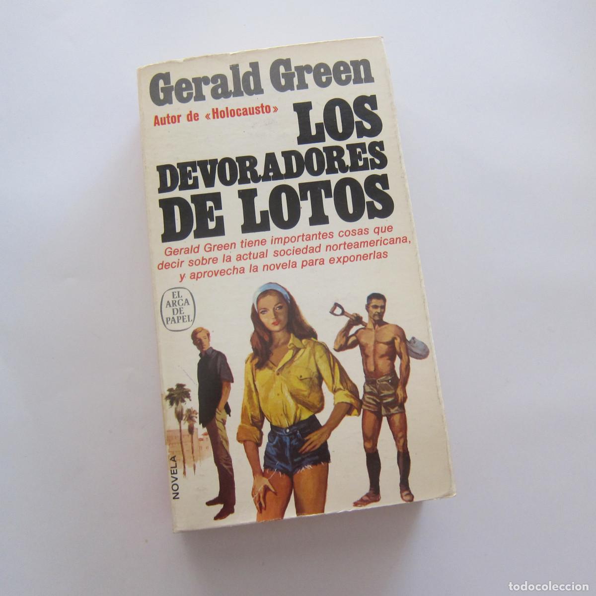 Libros de segunda mano: LOS DEVORADORES DE LOTOS - GERALD GREEN (EL ARCA DE PAPEL) NOVELA