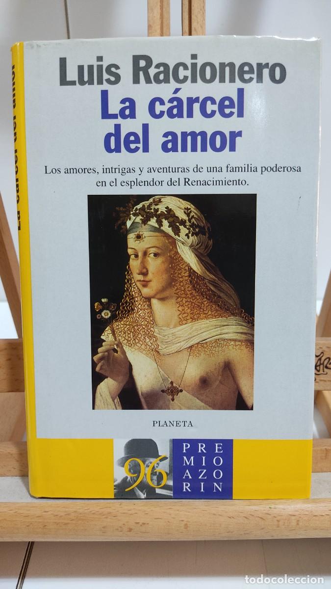 Libros de segunda mano: 1176 LA CARCEL DEL AMOR, LUIS RACIONERO, PLANETA, TAPA DURA, 1&ordf; EDICION 04/1996