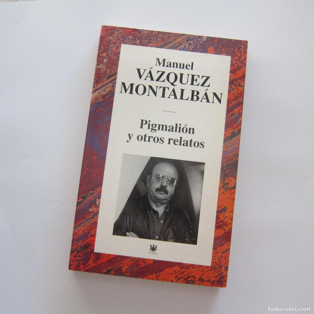 Libros de segunda mano: PIGMALION Y OTROS RELATOS - VAZQUEZ MONTALBAN (RBA) CUENTOS