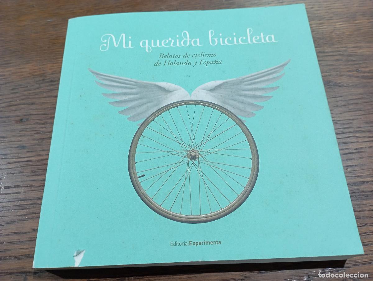 Libros de segunda mano: MI QUERIDA BICICLETA Relatos de ciclismo de Holanda y Espa&ntilde;a - EP1