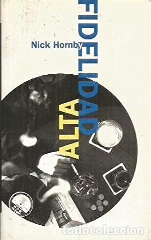 Libros de segunda mano: Alta Fidelidad - Hornby, Nick - Ediciones B - Vib, 259/2