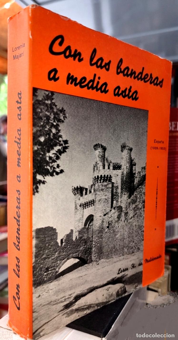 Libros de segunda mano: CON LAS BANDERAS A MEDIA ASTA. LOREN H DE MALDONADO. NOVELA GUERRA CIVIL ESPA&Ntilde;OLA.