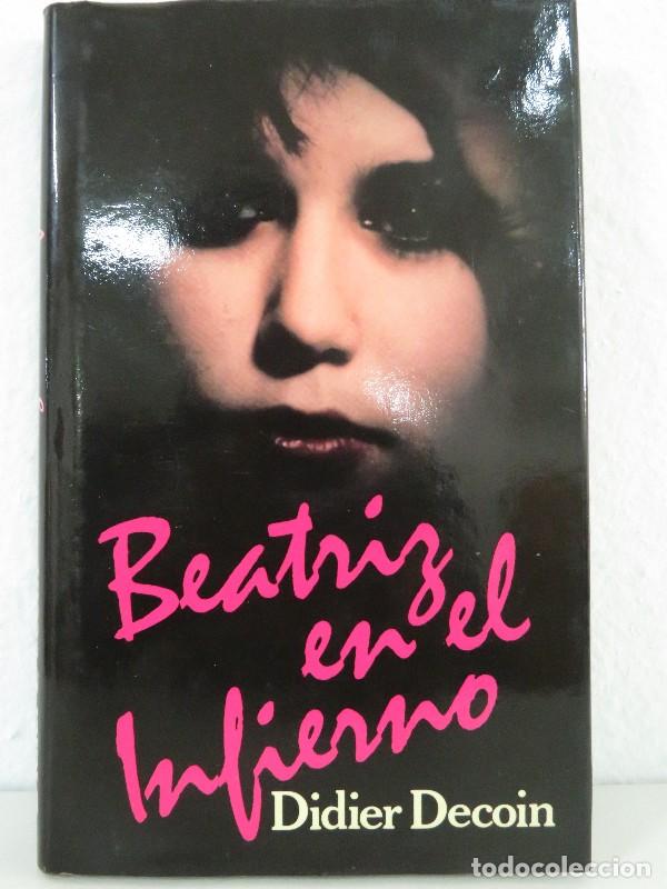 Libros de segunda mano: Beatriz en el infierno - Didier Decoin - C&iacute;rculo de Lectores - 1986