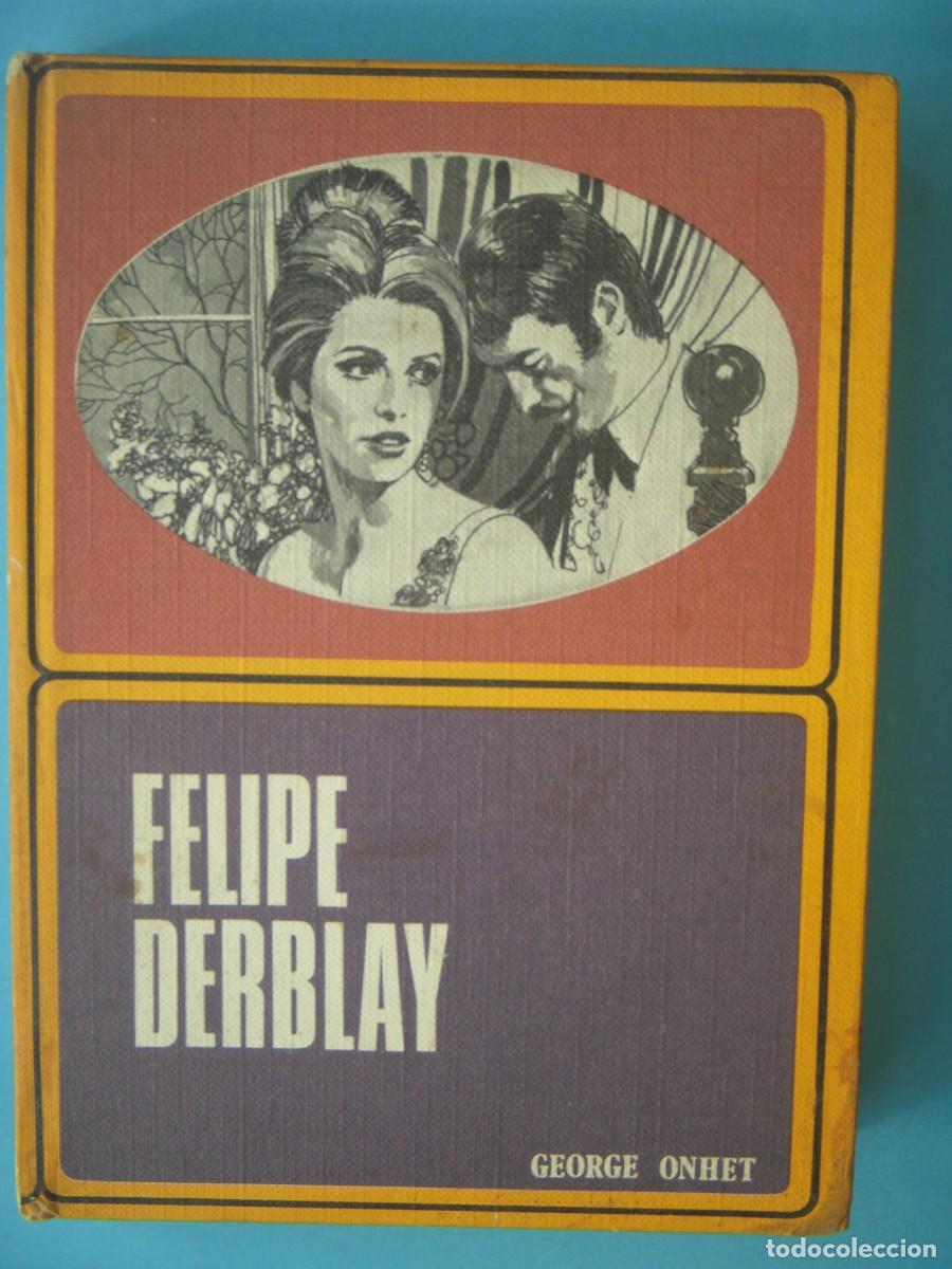 Libros de segunda mano: FELIPE DELBRAY - GEORGE ONHET - EDICIONES RODEGAR, 1969 (TAPA DURA, BUEN ESTADO)