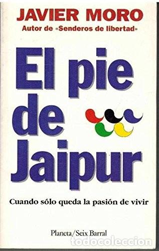 Libros de segunda mano: El Pie de Jaipur - Moro, Javier - Editorial Seix Barral