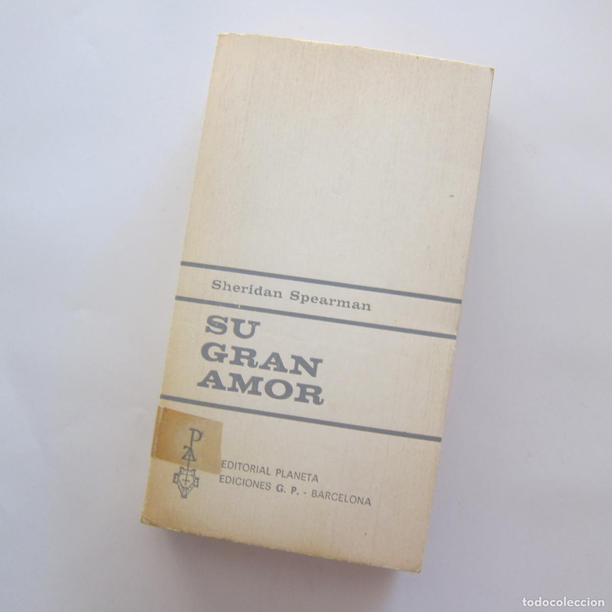 Libros de segunda mano: SU GRAN AMOR - SHERIDAN SPEARMAN (PLANETA) NOVELA