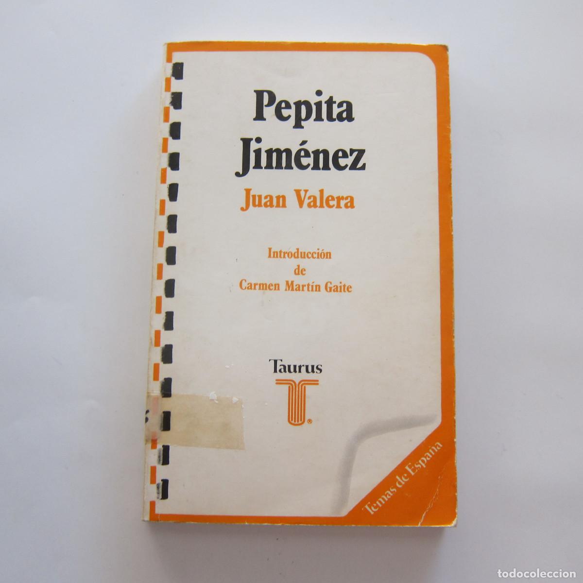 Libros de segunda mano: PEPITA JIM&Eacute;NEZ - JUAN VALERA / INTRODUCCI&Oacute;N CARMEN MART&Iacute;N GAITE (TAURUS) NOVELA
