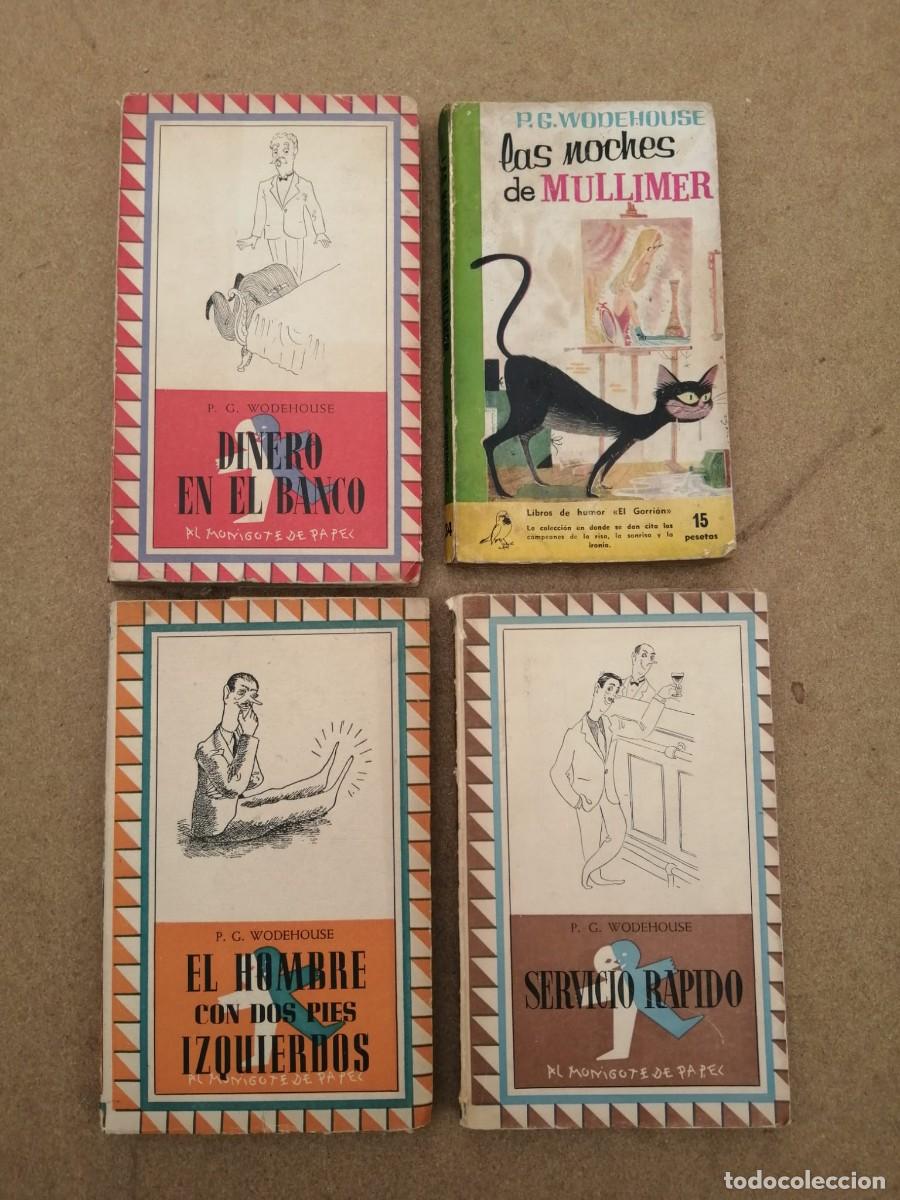Libros de segunda mano: P. G. WODEHOUSE (DINERO EN EL BANCO - LAS NOCHES DE MULLIMER - EL HOMBRE CON DOS PIES IZQUIERDOS -..