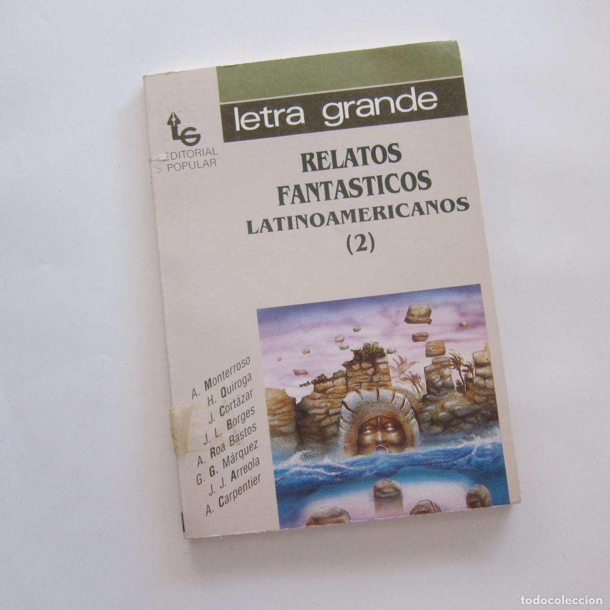 Libros de segunda mano: RELATOS FANT&Aacute;STICOS LATINOAMERICANOS (2) - MONTERROSO, QUIROGA, CORT&Aacute;ZAR, BORGES... (EP) CUENTOS
