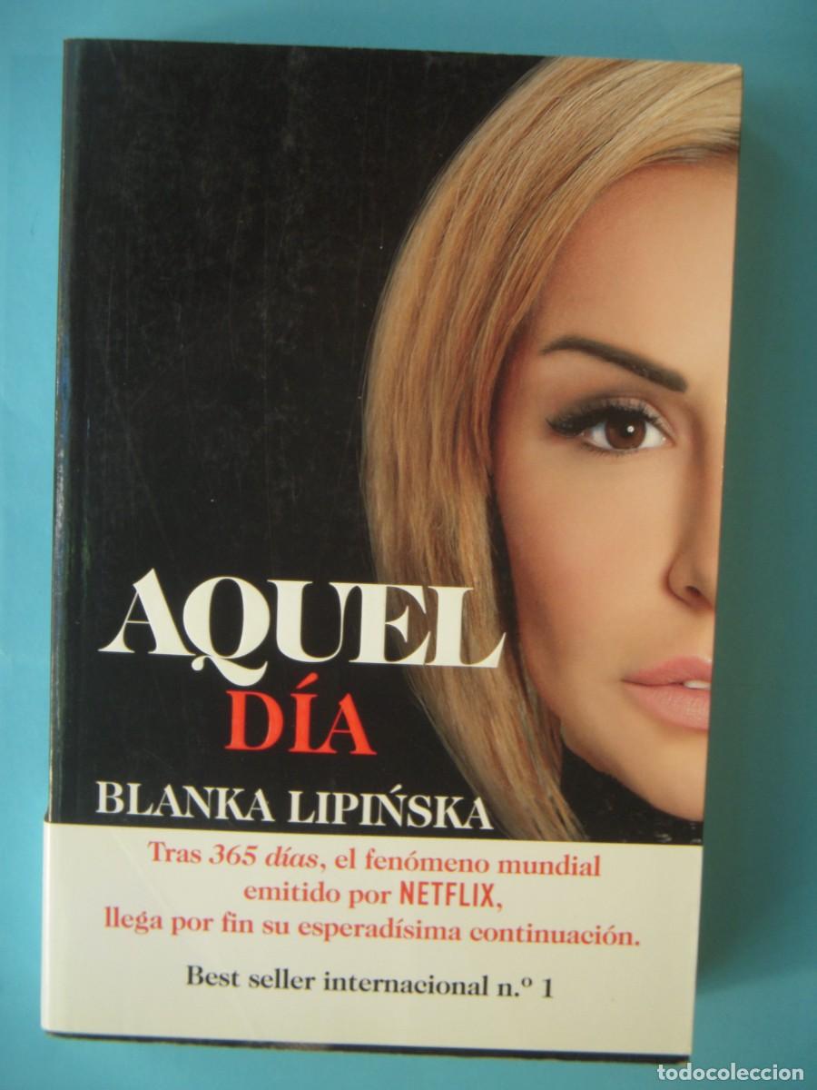 Libros de segunda mano: AQUEL DIA - BLANKA LIPINSKA - EDITORIAL GRIJALBO, 2021 1&ordf; EDICION (BUEN ESTADO)