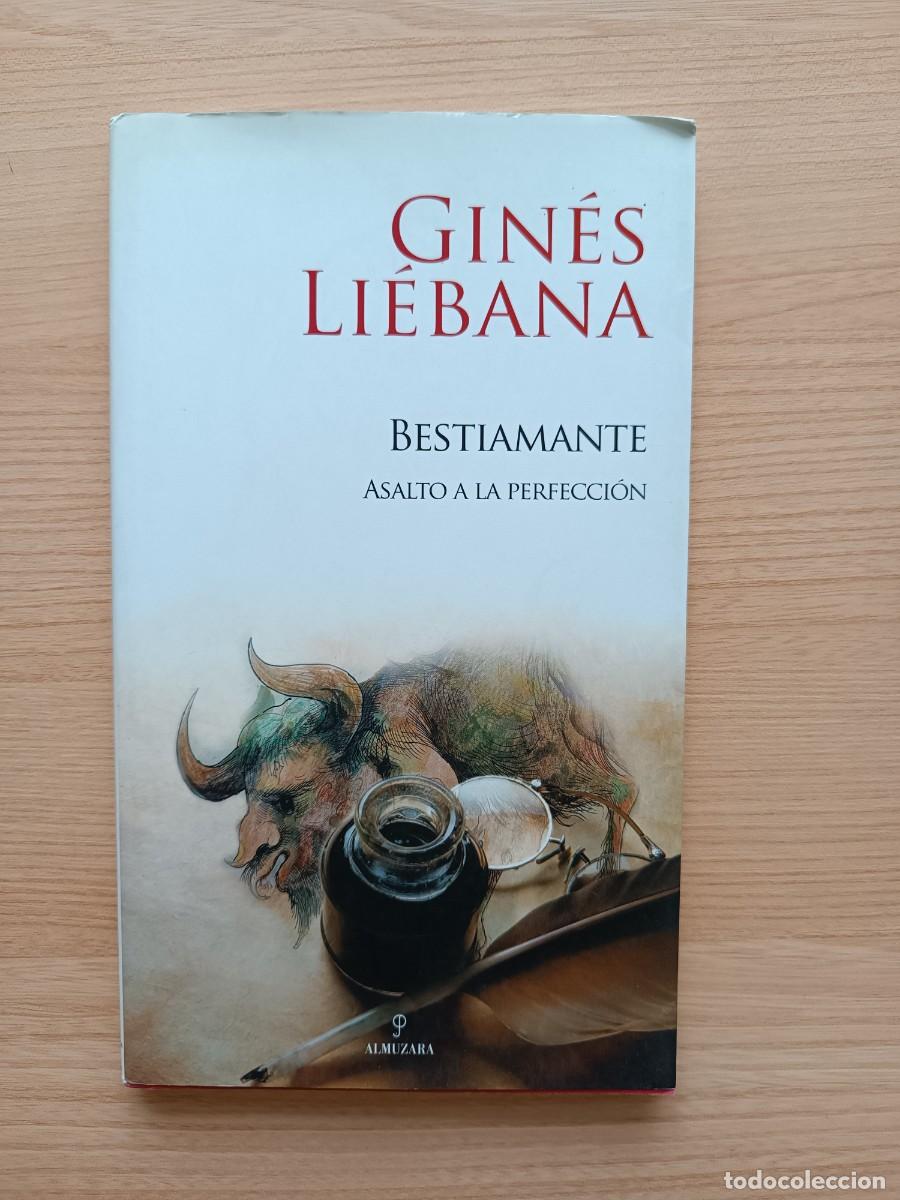 Libros de segunda mano: Bestiamente. Asalto a la perfecci&oacute;n - Gin&eacute;s Li&eacute;bana. Almuzara
