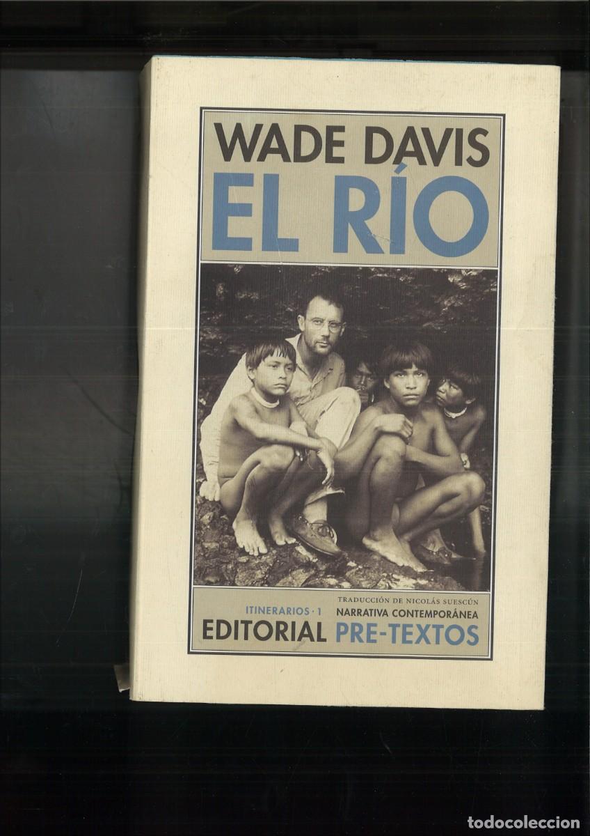 Libros de segunda mano: EL R&Iacute;O. EXPLORACION Y DESCUBRIMIENTOS EN LA SELVA AMAZONICA. Wade Davis