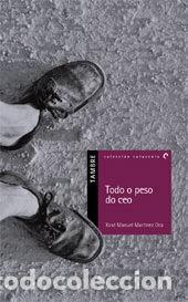 Libros de segunda mano: Todo o Peso Do Ceo - Xos&eacute; Manuel Mart&iacute;nez Oca - Editorial Luis Vives (Edelvives) - Catavento