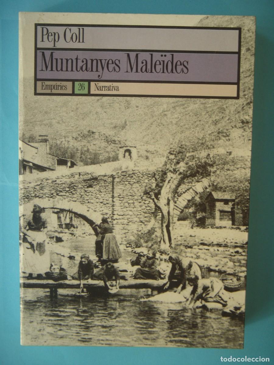 Libros de segunda mano: MUNTANYES MALEIDES - PEP COLL - EDITORIAL EMPURIES, 1993 (EN CATALA, BON ESTAT)