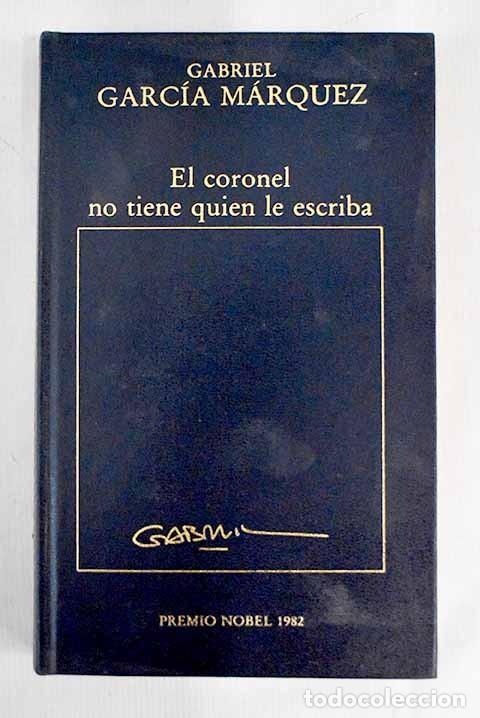 Libros de segunda mano: El Coronel No Tiene Quien Le Escriba - Garc&iacute;a M&aacute;rquez, Gabriel - Ediciones Orbis - Los Premios Nobel