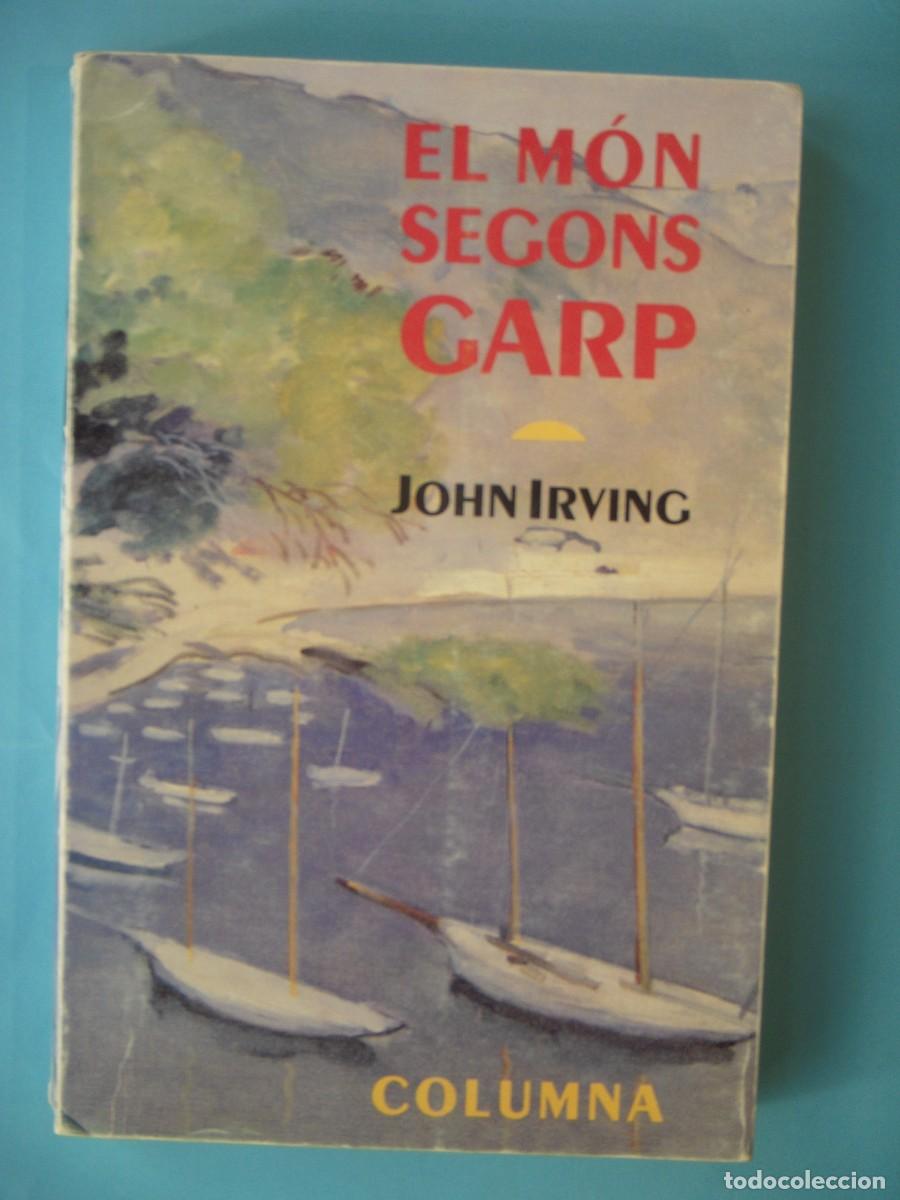Libros de segunda mano: EL MON SEGONS GARP - JOHN IRVING - COLUMNA EDICIONS, 1991 1&ordf; EDICIO (EN CATALA, BON ESTAT)