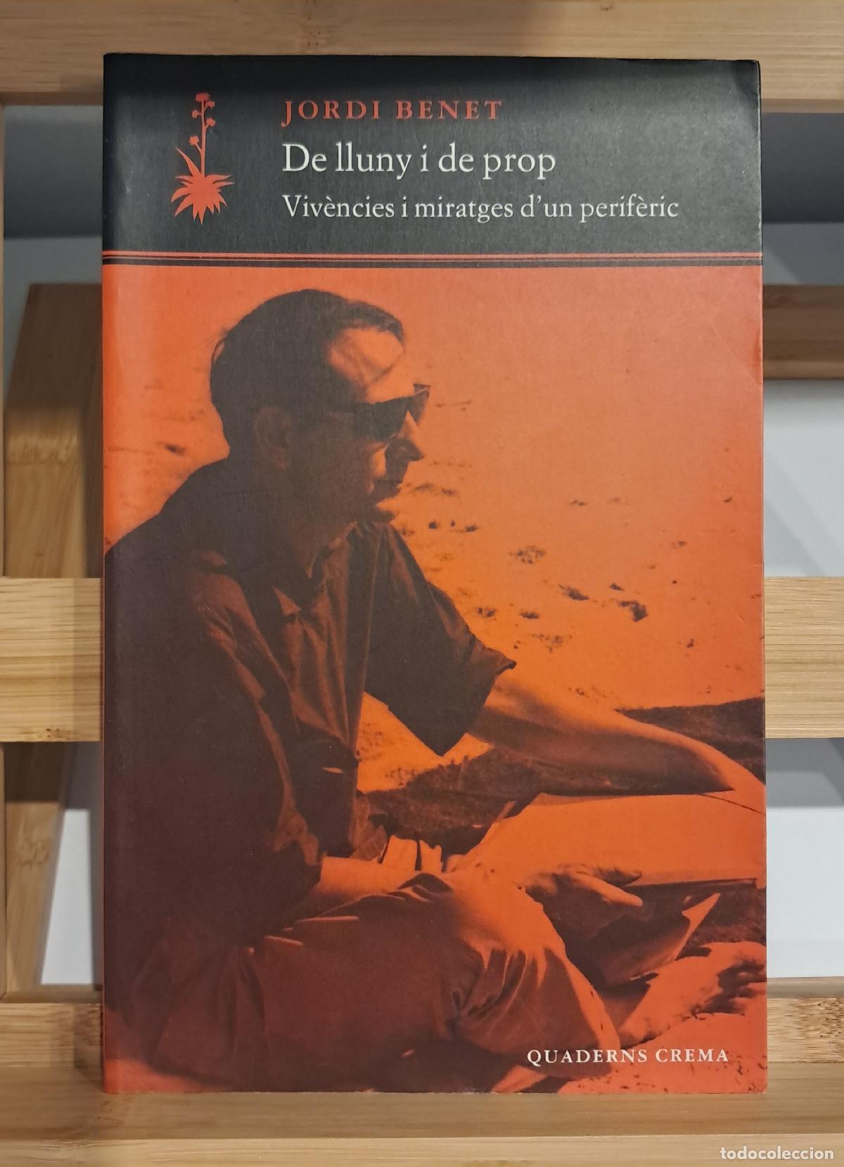 Libros de segunda mano: DE LLUNY I DE PROP. VIV&Egrave;NCIES I MIRATGES D'UN PERIF&Egrave;RIC. Jordi Benet. Quaderns Crema 2004