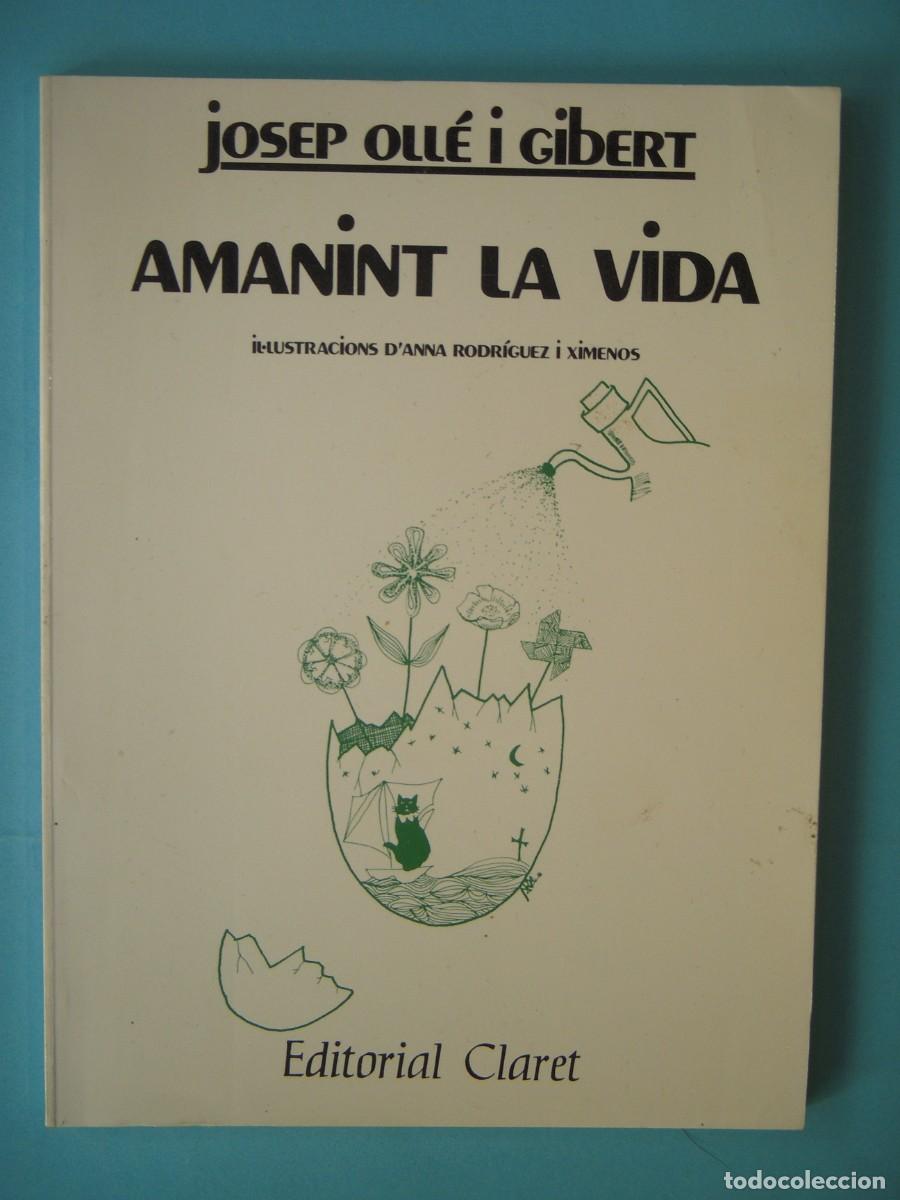 Libros de segunda mano: AMANINT LA VIDA - JOSEP OLLE I GIBERT - EDITORIAL CLARET, 1990 (EN CATALA, BON ESTAT)