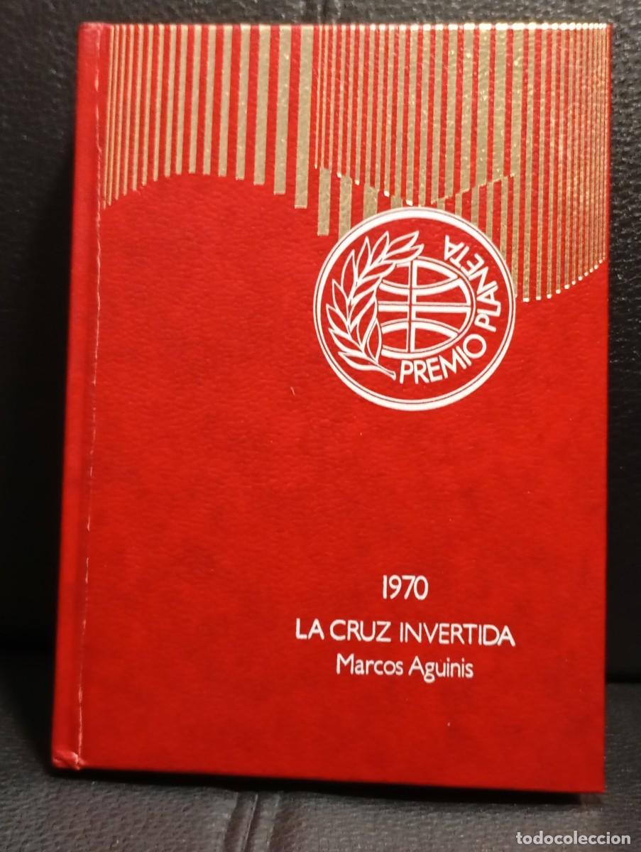 Libros de segunda mano: LA CRUZ INVERTIDA - LIBRO - MARCOS AGUINIS - TAPA DURA - COLECCION PREMIO PLANETA - 1976