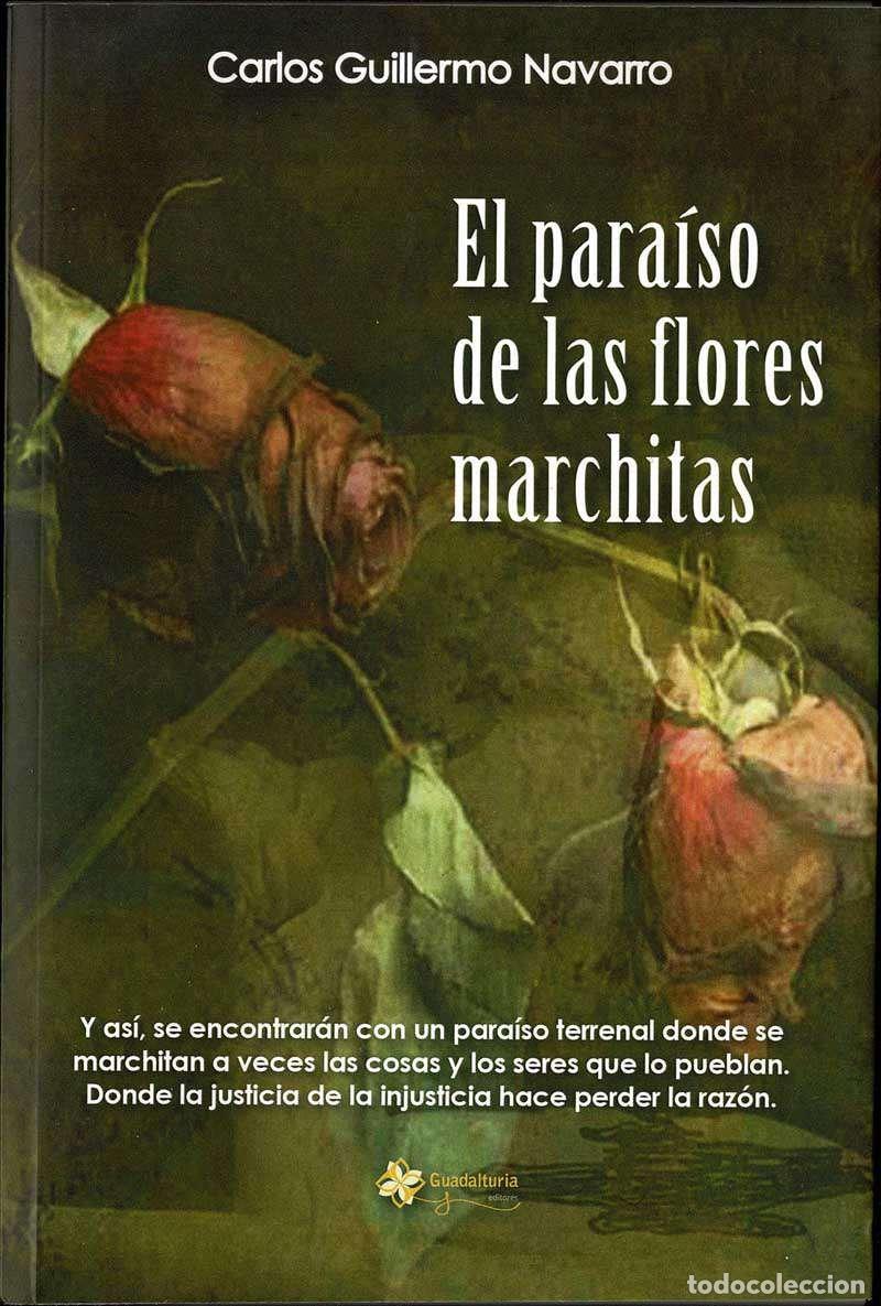 Libros de segunda mano: El para&iacute;so de las flores marchitas - Carlos Guillermo Navarro (nuevo)