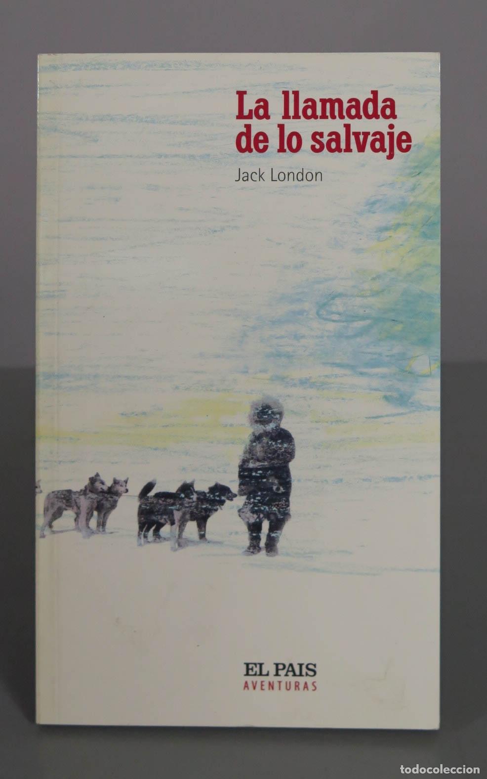 Libros de segunda mano: La llamada de lo salvaje - Jack London - El Pa&iacute;s Aventuras