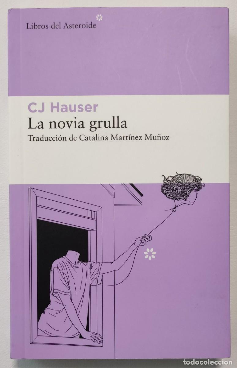 Libros de segunda mano: LA NOVIA GRULLA. C. J. HAUSER. COMO NUEVO!!!