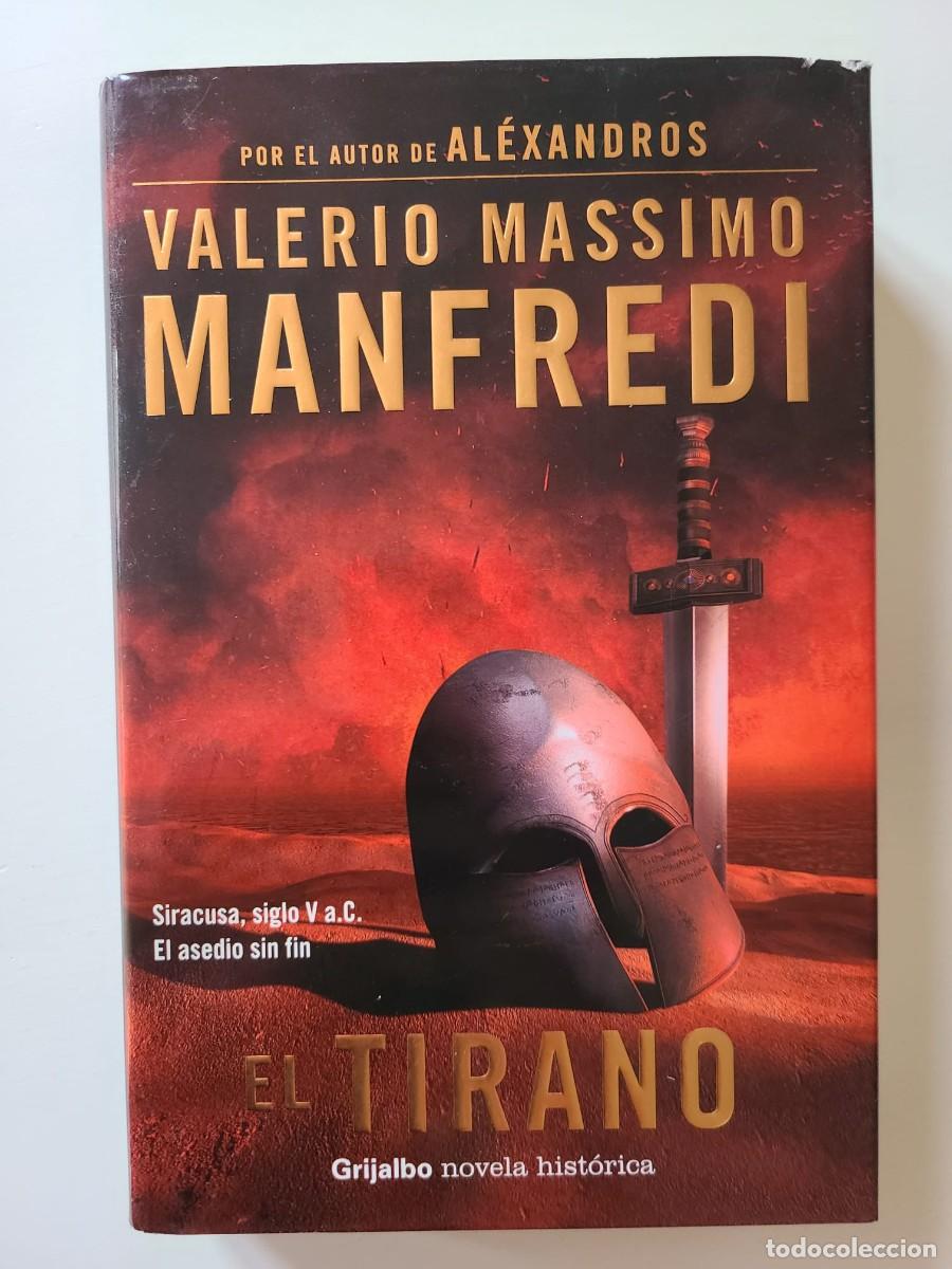 Libros de segunda mano: El Tirano. Valerio Massimo Manfredi. Primera edici&oacute;n Grijalbo