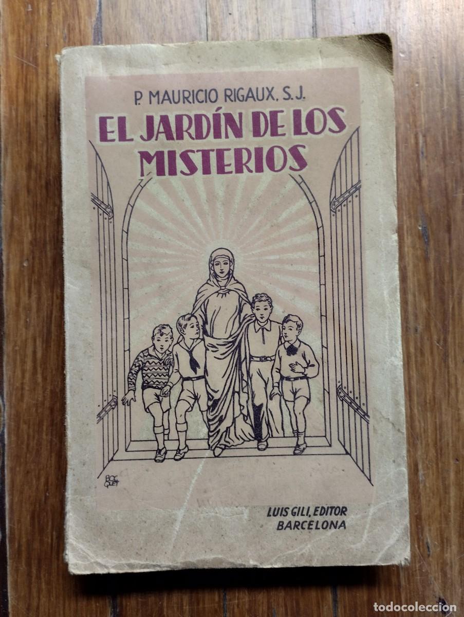 Livres d'occasion: Libro El Jard&iacute;n de Los Misterios. P. Mauricio Rigaux. 1934, Luis Gil Editor