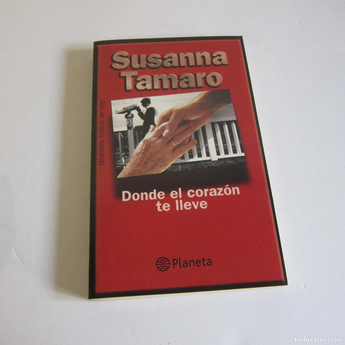Libros de segunda mano: DONDE EL CORAZ&Oacute;N TE LLEVE - SUSANA TAMARO (PLANETA) NOVELA