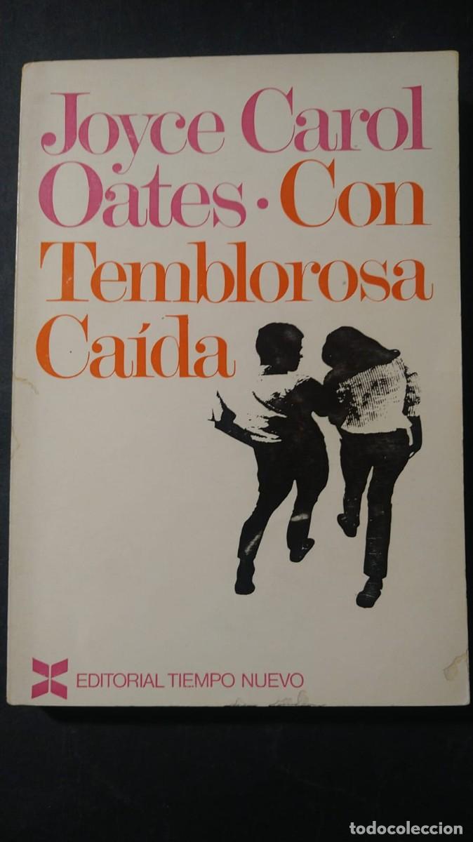 Gebrauchte B&uuml;cher: CON TEMBLOROSA CA&Iacute;DA - JOYCE CAROL OATES (1era edici&oacute;n 1970)