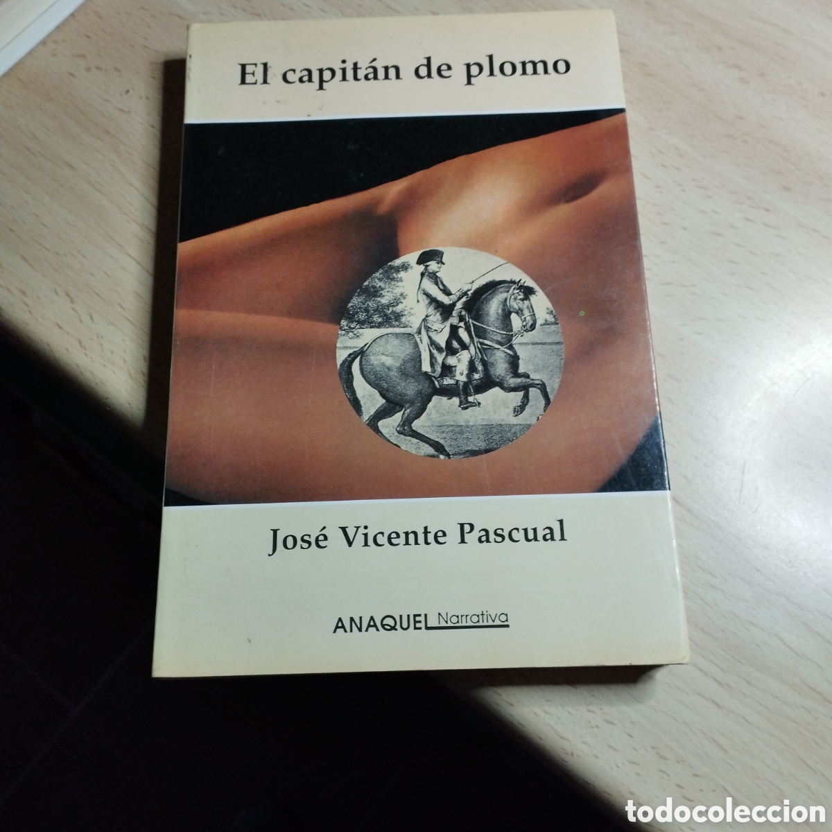 Libros de segunda mano: El capit&aacute;n de plomo. Jos&eacute; Vicente Pascual. 1994. Anaquel Narrativa. 1&ordf; Edici&oacute;n